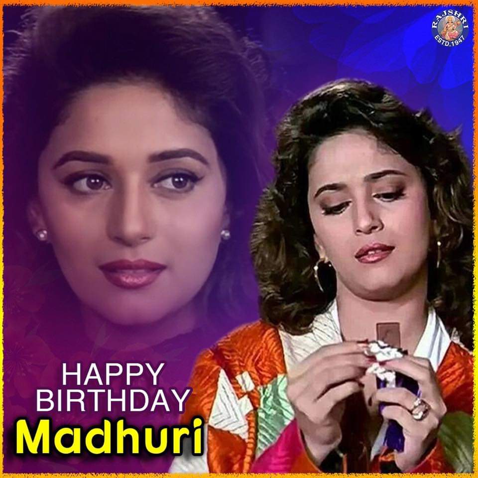  Wishing everyone s favourite Madhuri Dixit - Nene a very Happy Birthday! 