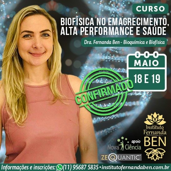 zeoquantic's tweet photo. Dra. Fernanda Ben, bioquímica e biofísica, é presença esperada no curso "Emagrecimento, Alta performance e Saúde", entre os dias 18 e 19 de maio, em São Paulo. Inscrições: (11) 95687 5835. Organização: Instituto Fernanda  Ben, Nova Ciência Global e Zeoquantic. https://t.co/0xbCPYPbhr