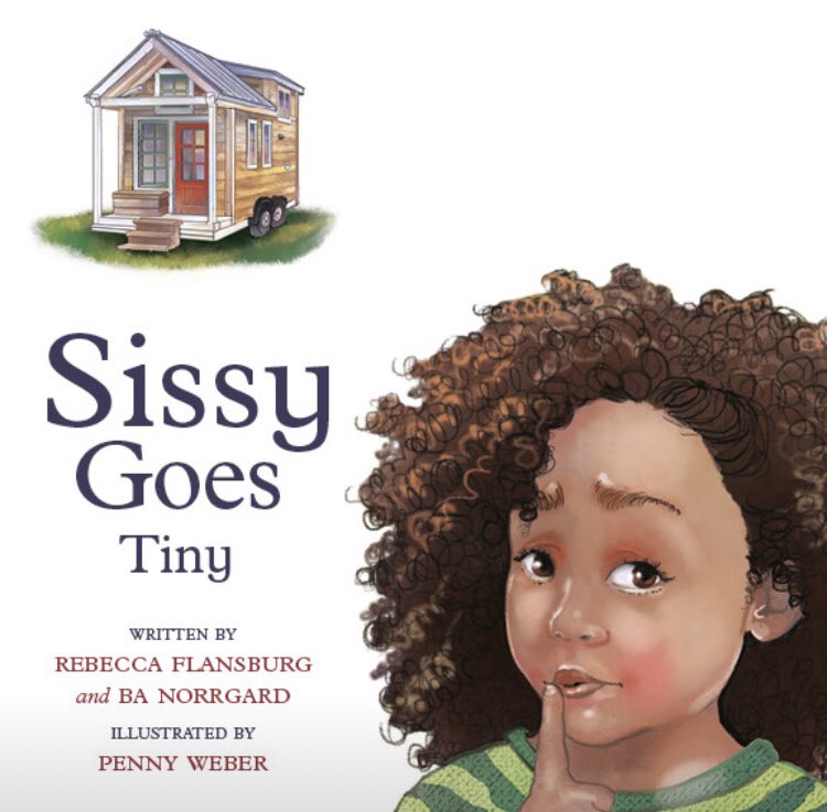BANorrgard's tweet photo. It’s book cover reveal day for @BeckyFlansburg and me! Thank you to @AudreyPressBook Five Wings Art Council, @valariebudayr_ @pennyweberart @BangPrinting for helping Sissy &amp; her story come to life! https://t.co/ioVaqxZSnI #tinyhouse #kidlit #readyourworld #readtokids https://t.co/zaDw0U6Vss