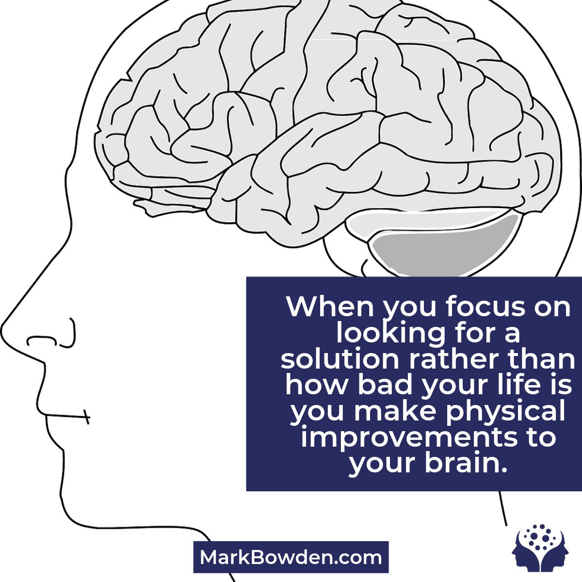 Focus on finding a solution. Hopefully you will find a solution. However, even if you don't you activate the left prefrontal cortex in your brain. This will empower you, helping you to deal better with life. It's a whole lot more likely that you'll come up with solutions as well!