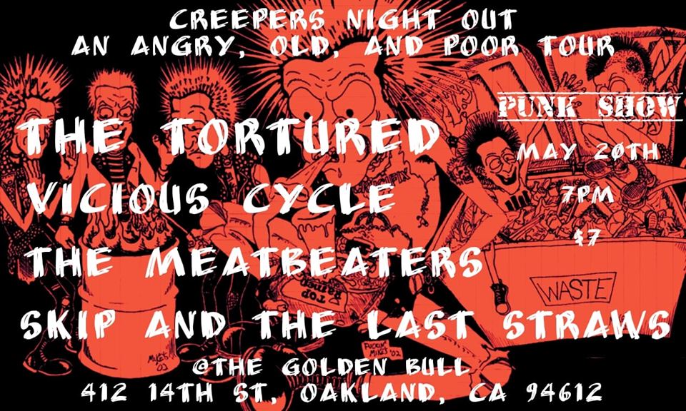tortured_the's tweet photo. #NewShowAlert! @tortured_the at #GoldenBull #Oakland (412 14th St. #downtown) MON MAY 20TH #EarlyShow at 7PM w/ #ViciousCycle @TheMeatBeaters #SkipAndTheLastStraws @SockTV1 #punk #eastbay #oaktown https://t.co/1IapxiDkiy @EastBayExpress @KALXradio @KALXNow https://t.co/mDklJnQktG