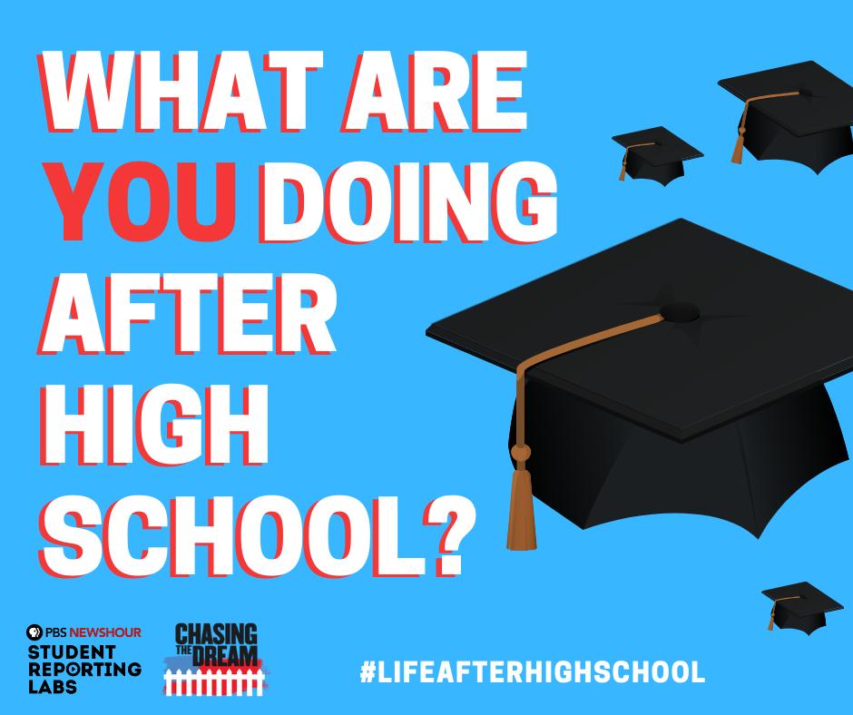 ReportingLabs's tweet photo. We want to hear from students about what’s next after graduation. Are you taking time off school? Going straight to a four-year or community college? Entering the workforce? We're launching #LifeAfterHighSchool with @chasingthedream to find out. https://t.co/jRkAGVQKTO