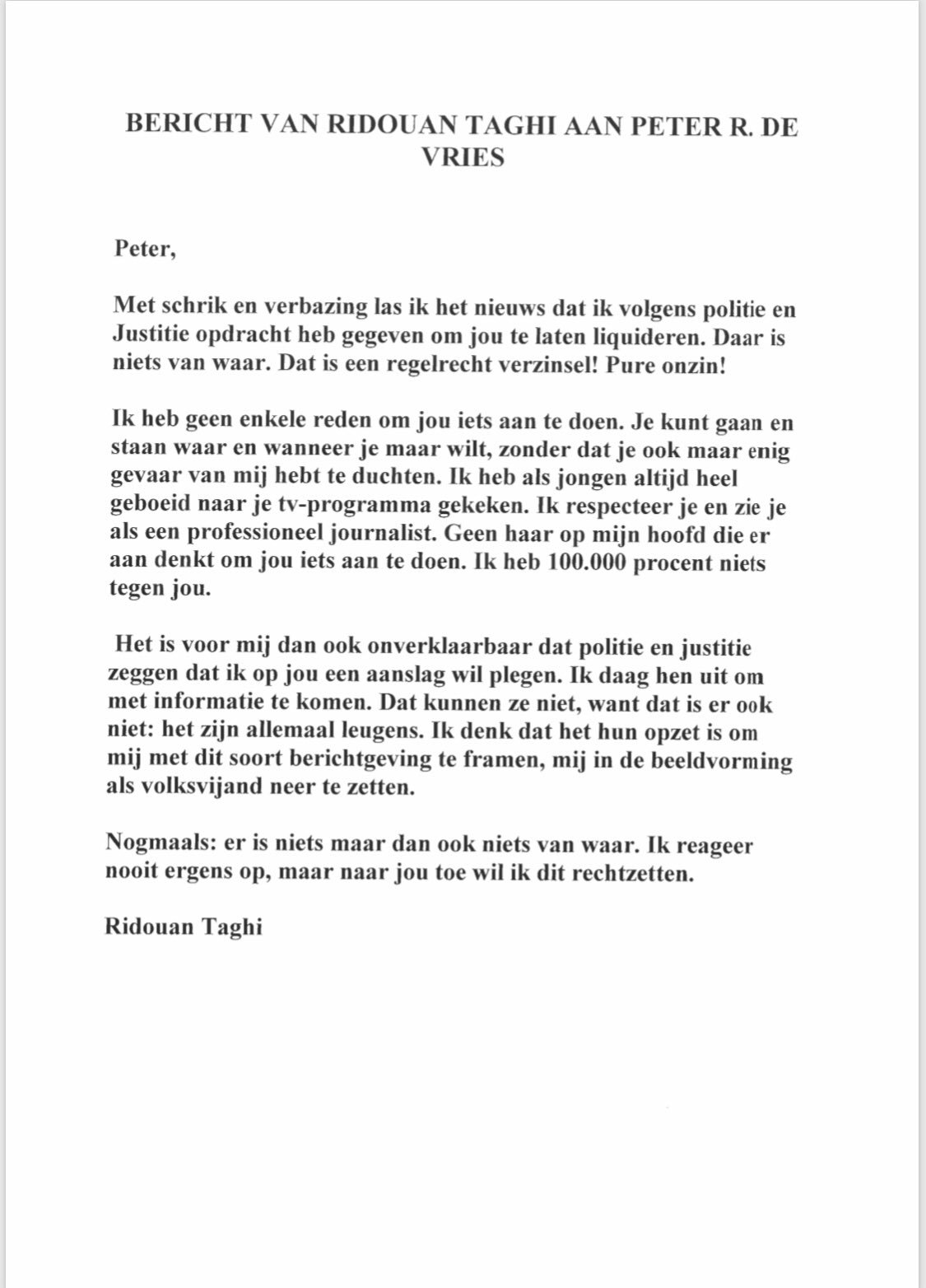 Peter R De Vries On Twitter Opmerkelijk Ridouan Taghi Nederlands Meest Gezochte Voortvluchtige Crimineel Heeft In Een Persoonlijke Boodschap Aan Mij Krachtig Ontkend Dat Hij Mij Wil Laten Liquideren Pure Onzin Justitie