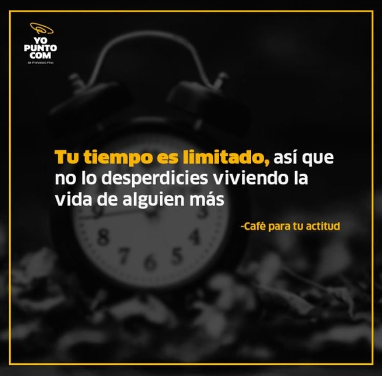 Yopuntocomrd's tweet photo. #CaféParaTuActitud
Tu tiempo es limitado, así que no lo desperdicies viviendo la vida de alguien más
#YoPuntoCom https://t.co/X2ZBWrOnlt