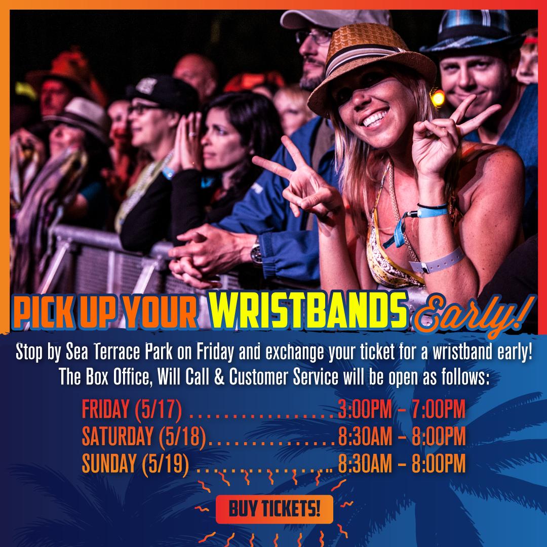 The Box Office opens Fri. May 17 for early wristband exchange! Stop by between 3:00 p.m. - 7:00 p.m. at Sea Terrace Park to exchange your ticket for a wristband and/or to purchase tickets! You can also get an EventCard before the festival starts.