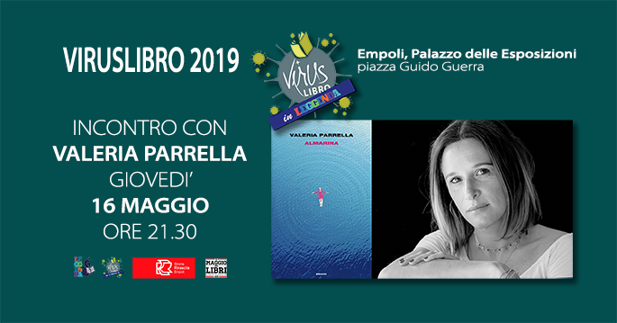 Finalmente VIRUSLIBRO2019. Giovedì 16/5 si parte con #ValeriaParrella e il suo #Almamarina, alle 21.30 al Palazzo delle Esposizioni di Empoli