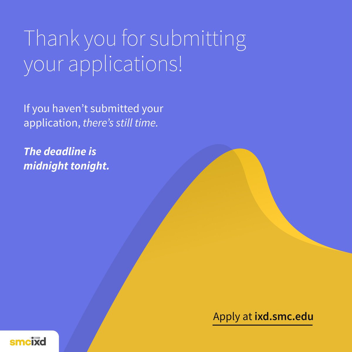 smcixd's tweet photo. "You got this!" You have until tonight at midnight to submit your application for the SMC IxD program. Rolling admission for the Fall 2019 semester ends tonight! #designschool #smcixd #admissions #bachelorsdegrees #designdegree #portfolio https://t.co/X7OAbP3aMb