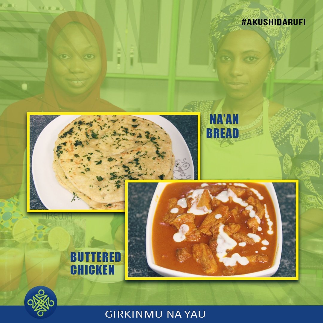 AREWA24Channel's tweet photo. Abubuwan da zamu girka muku cikin shirin #AkushiDaRufi na daren yau #Alhamis 7:30  #NaanBread #ButteredChicken https://t.co/EkB6TJew1W