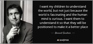 BruceLesley's tweet photo. Howard Gardner on children #quote https://t.co/FqBV0vX6tV