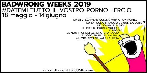 landedifandom's tweet photo. Badwrong Weeks 2019 – #DATEMI TUTTO IL VOSTRO P0RN0 LERCIO https://t.co/xA3SCFBVHh https://t.co/wU1e3Gqo0w