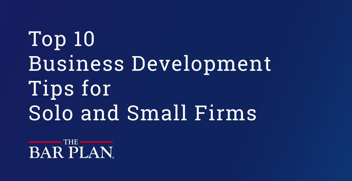 Easy-to-implement #bizdev #Top10Tips for #lawyers. TY to authors @maureenfarr of @StinsonLLP and @SusanBaltz #SoloSmallFirms thebarplan.com/biz-dev-tips/