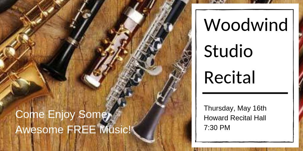 Ladies and Gentlemen, tonight in Howard Auditorium At 7:30pm is the Woodwind Studio Recital! This will be a ton of fun 😁
