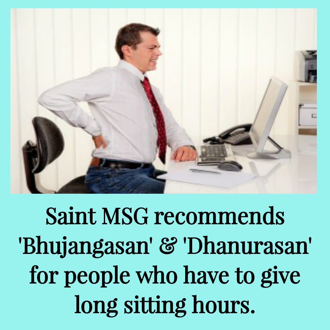 #FitnessMantraByStRamRahim
Saint @Gurmeetramrahim recommends 'Bhujangasan' & 'Dhanurasan' for people who have to give long sitting hours.
@derasachasauda