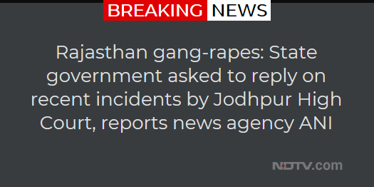 ndtv's tweet photo. Rajasthan gang-rapes: State government asked to reply on recent incidents by Jodhpur High Court, reports news agency ANI https://t.co/OF3DnxNEhx