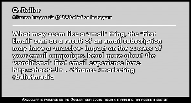 OzDollar's tweet photo. What may seem like a 'small' thing, the "First Email" sent as a result of an email subscription may have a *massive* impact on the success of your email campaigns. Read more about the *conditional* first email experience here: https://t.co/9aZv2T8yWW .. #finance #marketing #belie https://t.co/uF6bN5s2Tv