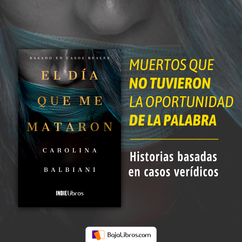 BajaLibros's tweet photo. #Novedad "El día que me mataron", de Carolina Balbiani. Una serie de relatos, basados en asesinatos, que abren un nuevo universo sobre los instantes finales de las víctimas. Publica @IndieLibros 
#LeeDigital 👉 https://t.co/97OmrpbVKe https://t.co/d2xDDW2T4a