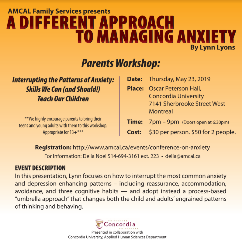 AMCAL Family Services presents
"A Different Approach to Managing Anxiety" workshop 

More here: 
amcal.ca/events 

For tickets call:
514-694-3161 x 223