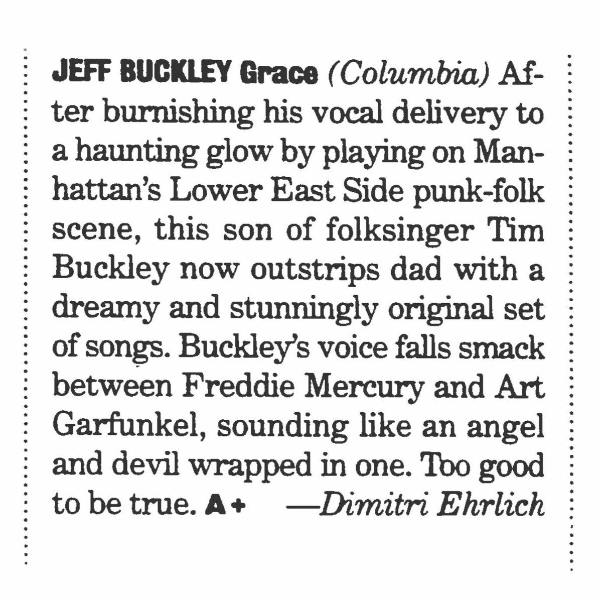 Within days of the release of #Grace, Jeff Buckley began receiving rave reviews; the critic here even calling his voice “too good to be true."
