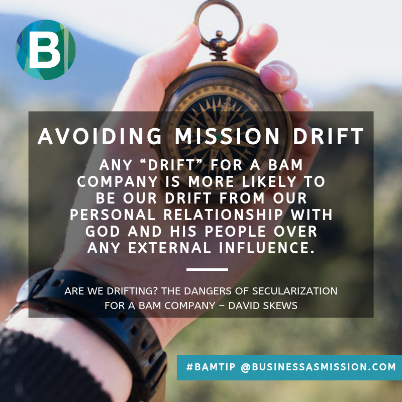 bamglobal's tweet photo. It's the BAMer that drifts... not the business or the mission! Food for thought from David Skews from The BAM Review archives: https://t.co/uyyesE6srl

#businessasmission #bam #bamtips #business #mission #vision #missiondrift #impact #kingdombusiness #prayer https://t.co/gBEo5ZDnfy
