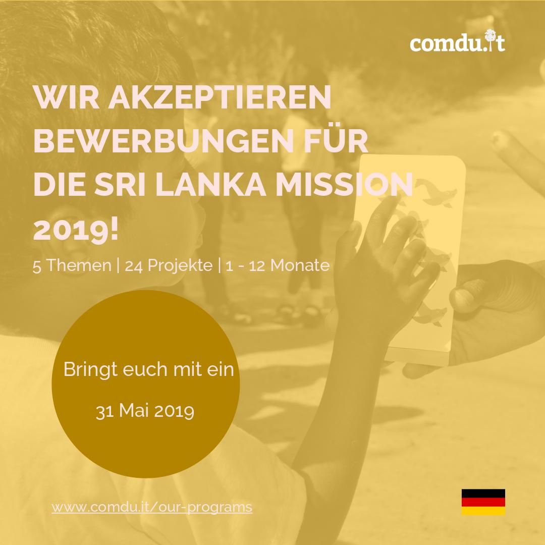 Wir Akzeptieren Bewerbungen für die Sri Lanka Mission 2019!

Eine vollständige Beschreibung der Positionen, Anforderungen und das Online-Bewerbungsportal findet Ihr unter comdu.it/our-programs

Bitte bewerbt Euch bis zum 31. Mai 2019
Bringt euch mit ein: comdu.it/blog/2019-call…