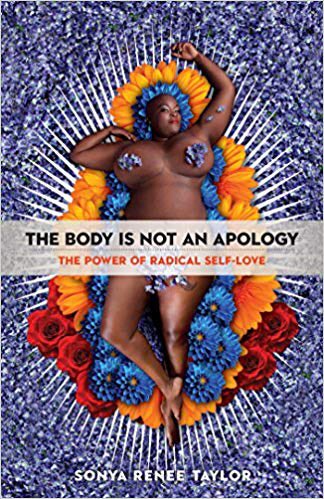 3. The Body is Not An Apology: The Power of Radical Self-Love - Sonya Renee Taylor