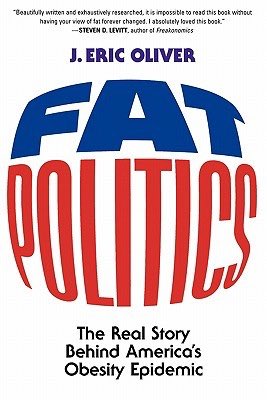 7. Fat Politics: The Real Story Behind America's Obesity Epidemic - J. Eric Oliver