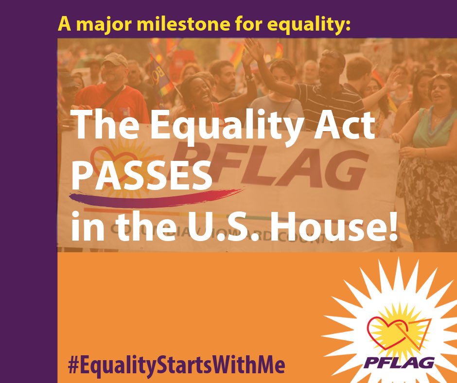 PFLAGSouthOC's tweet photo. With this historic House passage of the #EqualityAct, @PFLAGSouthOC calls on the Senate to take up this critically important legislation, which would add clear and consistent federal protections for our #LGBTQ loved ones under our nation’s civil rights laws. #EqualityStartsWithMe https://t.co/cjqu9TDBOv