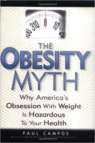 12. The Obesity Myth: Why America's Obsession with Weight is Hazardous to Your Health - Paul Campos