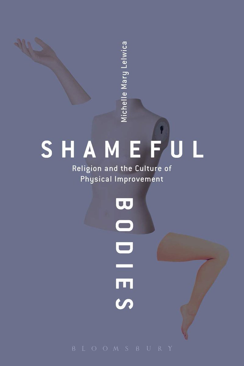 20. Shameful Bodies: Religion and the Culture of Physical Improvement - Michelle Mary Lelwica
