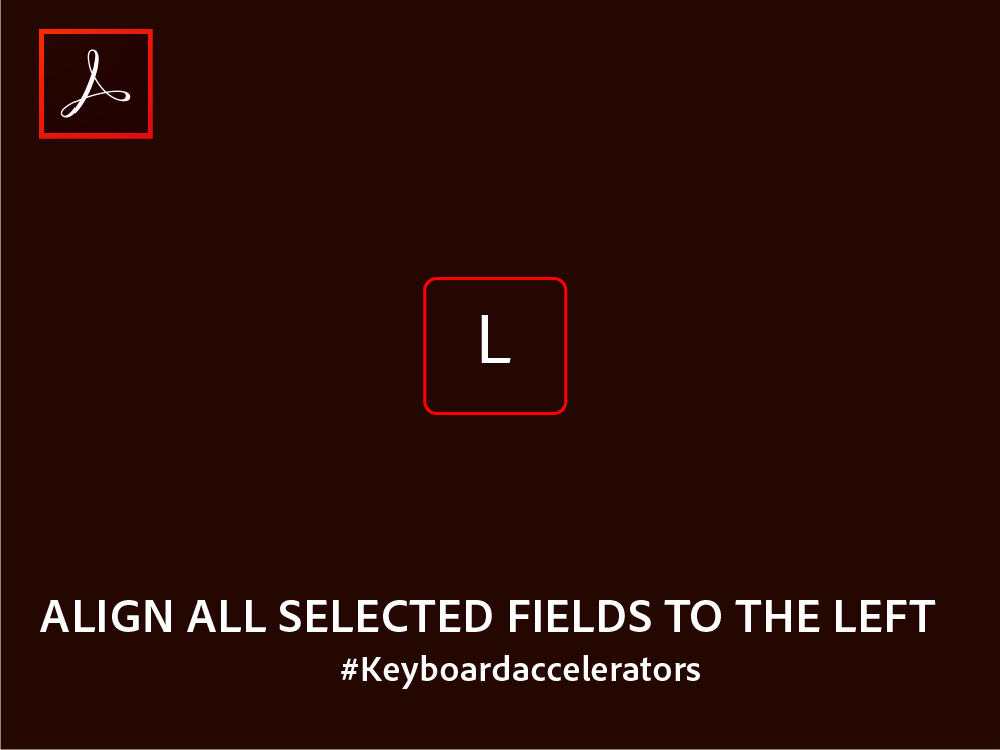 Acrobat's tweet photo. #FormTipFriday. Align all selected form fields left. More form keyboard shortcuts & accelerators at: https://t.co/fkkqeowzsm https://t.co/bAztSyk7C4