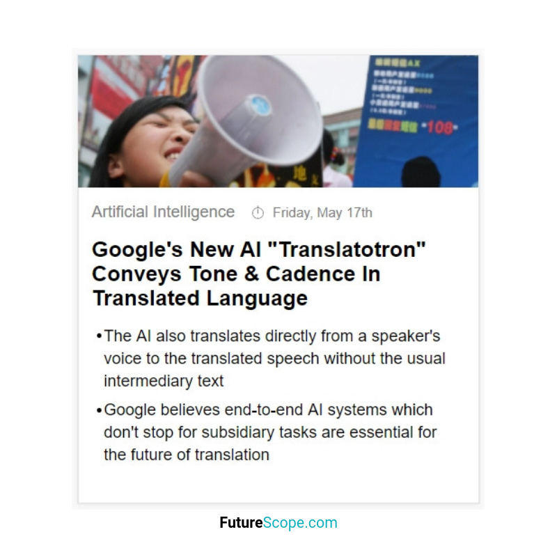 FutureScopeNews's tweet photo. Latest breakthrough #innovationinsight
Google's New AI "Translatotron" Conveys Tone &amp; Cadence In Translated Language
#Google #ArtificialIntelligence #AI #Translation #speech #Innovations #Singularity #trends #future #futurist #futuristic #futurism #futurescope https://t.co/FgUD8k5JZS