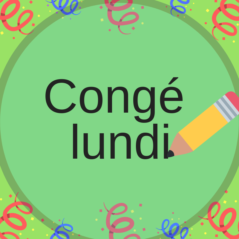 RAPPEL : Nos écoles seront fermées le lundi 20 mai prochain en raison d'un congé férié. Bon congé!