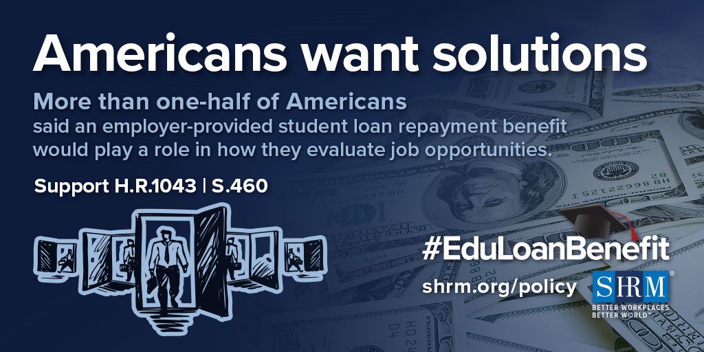 SHRMEmily's tweet photo. #SHRM strongly supports #HR1043 #S460 the Employer Participation in Repayment Act. This bipartisan, bicameral bill would expand current employer-provided education assistance to include student loan repayment as a tax-free benefit. #EduLoanBenefit #WeAreWork https://t.co/r7fw105T3L