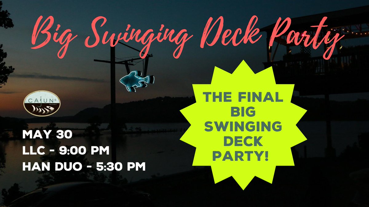 CajunsLR's tweet photo. Join us on Thursday, May 30 for the FINAL Big Swinging Deck Party! Han Duo kicks things off at 5:30 and LLC keeps the party rollin' at 9. Come for dinner and stay to get down! https://t.co/83oXAJgDTw