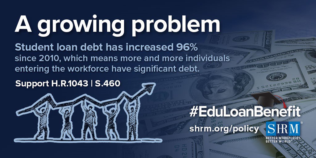 ChatraneBirbal's tweet photo. Student loan debt is a growing problem. #SHRM supports #HR1043/#S460 to expand current employer-provided education assistance to include #studentloan repayment as a tax-free benefit. #EduLoanBenefit #WeAreWork https://t.co/bMBwh4veWQ