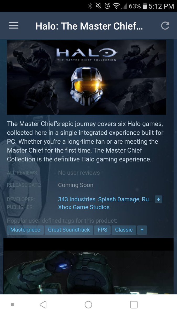 After years of wishing i had a xbox to play on, my man, the lengend, master chief himself is coming to pc, not only that but to Steam. Where every gamer and their momma goes to get games, NOE I CAN PLAY HALO AFTER FOUR FUCKING YEARS OF WAITING!