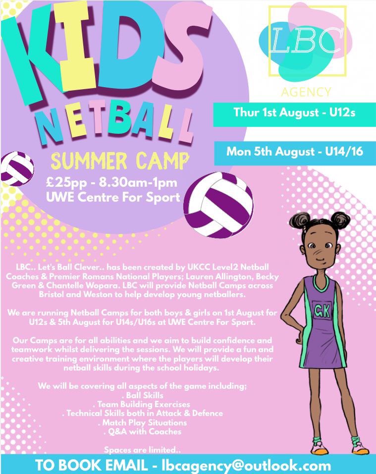 You are now able to book onto our first netball camps!! Exciting..!! 🙌

Dates: 1st August U12s &amp; 5th August U14/16
Time: 8.30am-1pm
Venue: UWE Centre For Sport
Price: £25pp

Boys &amp; Girls of all abilities 👫

Pls contact lbcagency@outlook.com for a booking form.

Limited Spaces✨