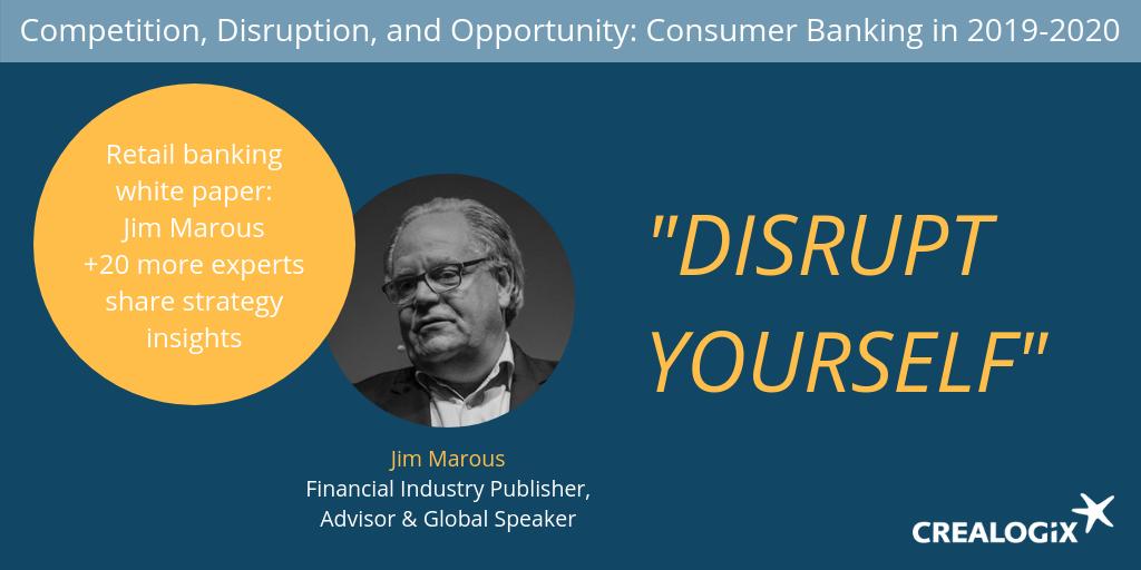 CREALOGIX's tweet photo. "Disrupt yourself" if you want your financial brand to survive and thrive, says @JimMarous of the @FinancialBrand in our #BankDisruption white paper: https://t.co/yQzLCKg55V https://t.co/JENJ3SUsQX