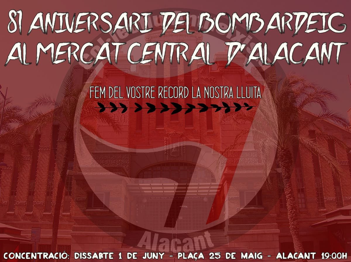 Endavant OSAN (@endavant_osan) on Twitter photo El proper dissabte 1 de juny, <a href="/AlacantAntifa/">Alacant Antifa</a> convoca a concentrar-nos en homenatge a les víctimes del bombardeig al mercat central d'#Alacant el 25 de maig de 1938.
Fem del vostre record, la nostra lluita!
#antifeixistesSempre El proper dissabte 1 de juny, <a href="/AlacantAntifa/">Alacant Antifa</a> convoca a concentrar-nos en homenatge a les víctimes del bombardeig al mercat central d'#Alacant el 25 de maig de 1938.
Fem del vostre record, la nostra lluita!
#antifeixistesSempre