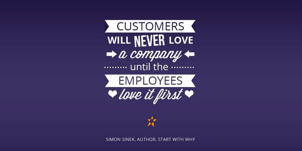 It s a never love. Simon Sinek "start with why". Quotes about Employees. “Customers will never Love a Company until the Employees Love it first.”- Simon Sinek. Quotes about job.