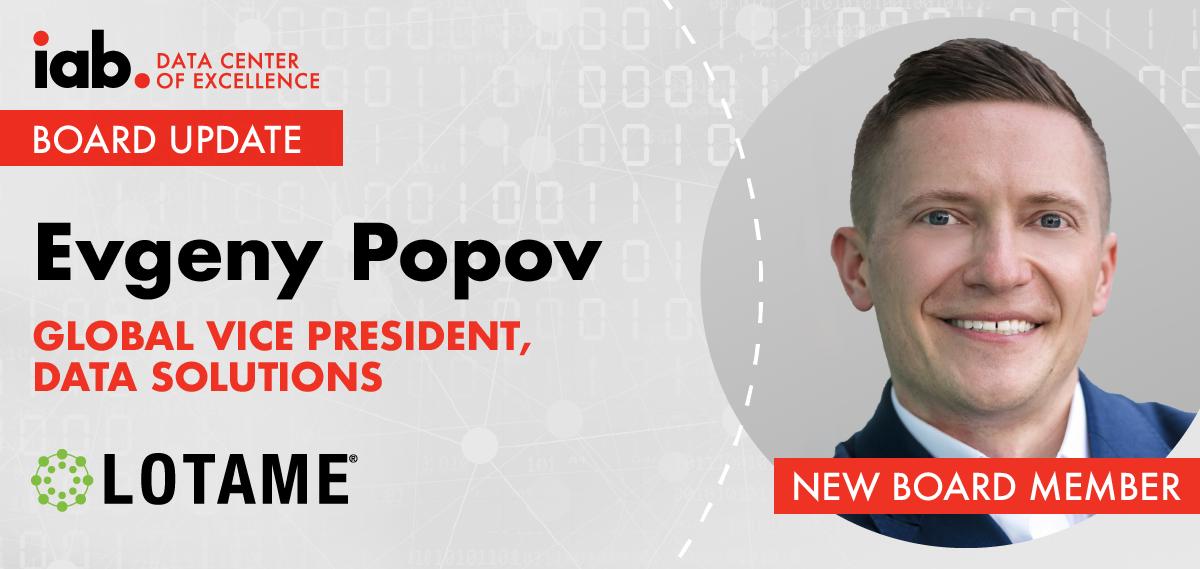 iab's tweet image. Welcome Evgeny Popov, Global VP Data Solutions @Lotame to IAB’s #Data Center of Excellence Board. We look forward to working with you and leveraging your insights to advance the data agenda.