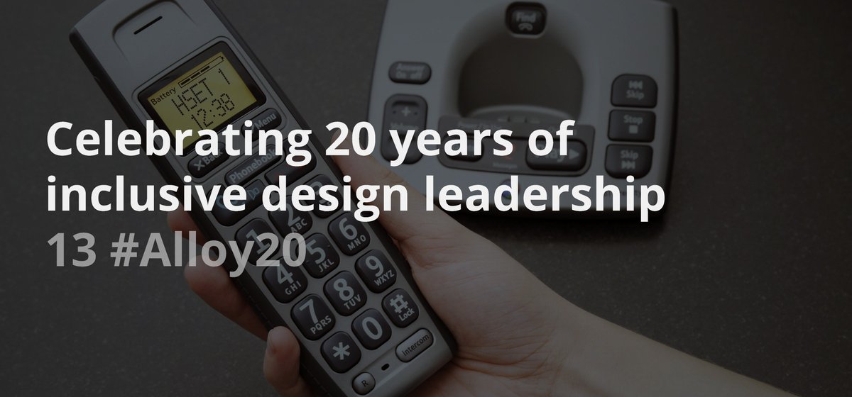 13 #Alloy20: 
Great inclusive design doesn’t happen more often because it’s hard to achieve deep creative empathy between older users and young designers. In our team culture, rich inclusivity is the norm. #design #industrialdesign  #userexperience #inclusivedesign <a href="/BTGroup/">BT Group</a>