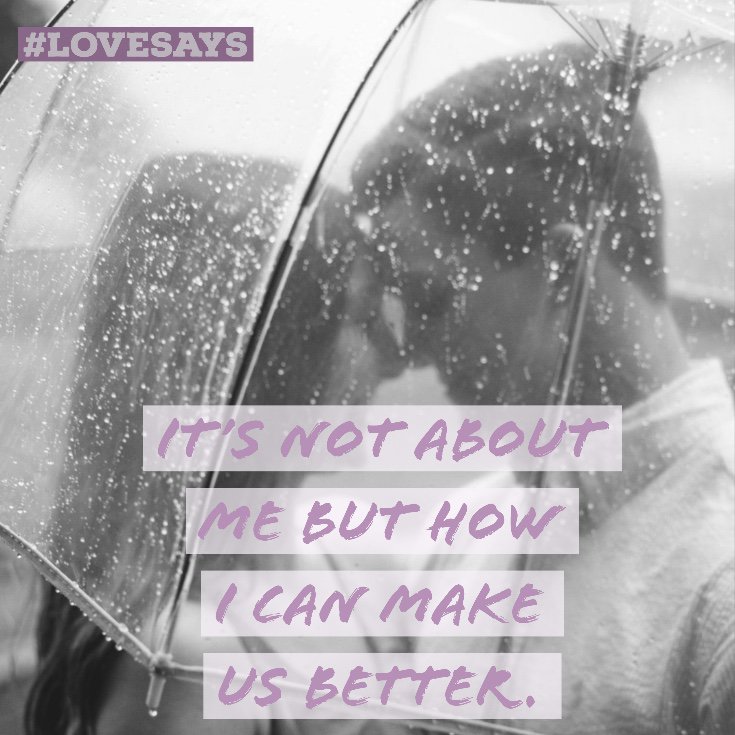 LoveInfusers's tweet photo. #lovesays it's not about me but how I can make us better.
#relationship #mindset #love https://t.co/zWKLi4Izt0