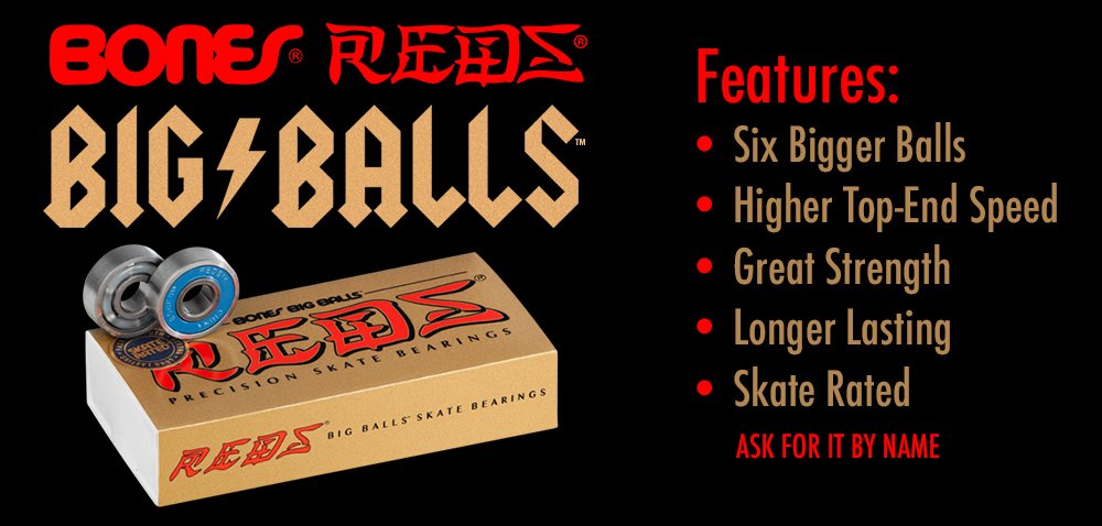 NEW Bones REDS Big Balls.  Our new price point 6 ball bearings available in 16pks!