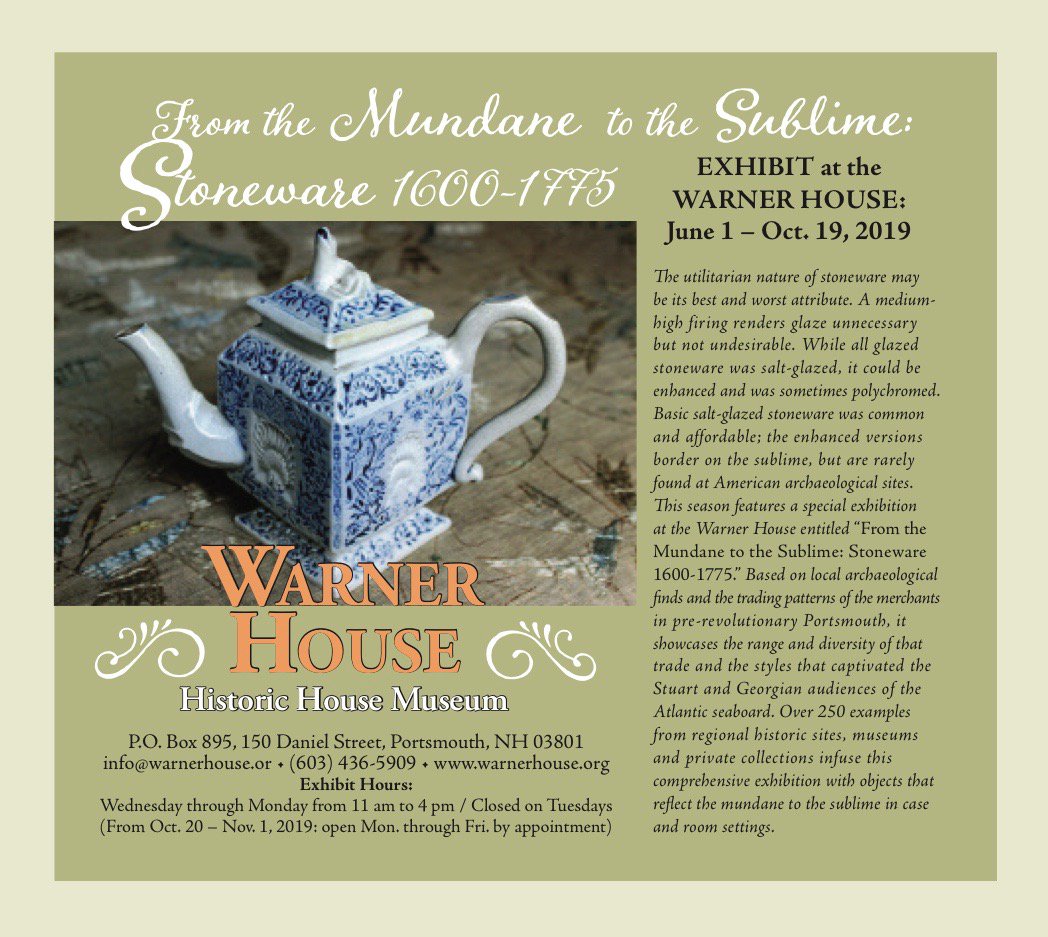 The Warner House opens for the 2019 season on June 1st. Join us this season as we celebrate the diversity of objects &amp; some of the stoneware styles that Macpheadris, Warner and other Portsmouth merchants imported &amp; sold.