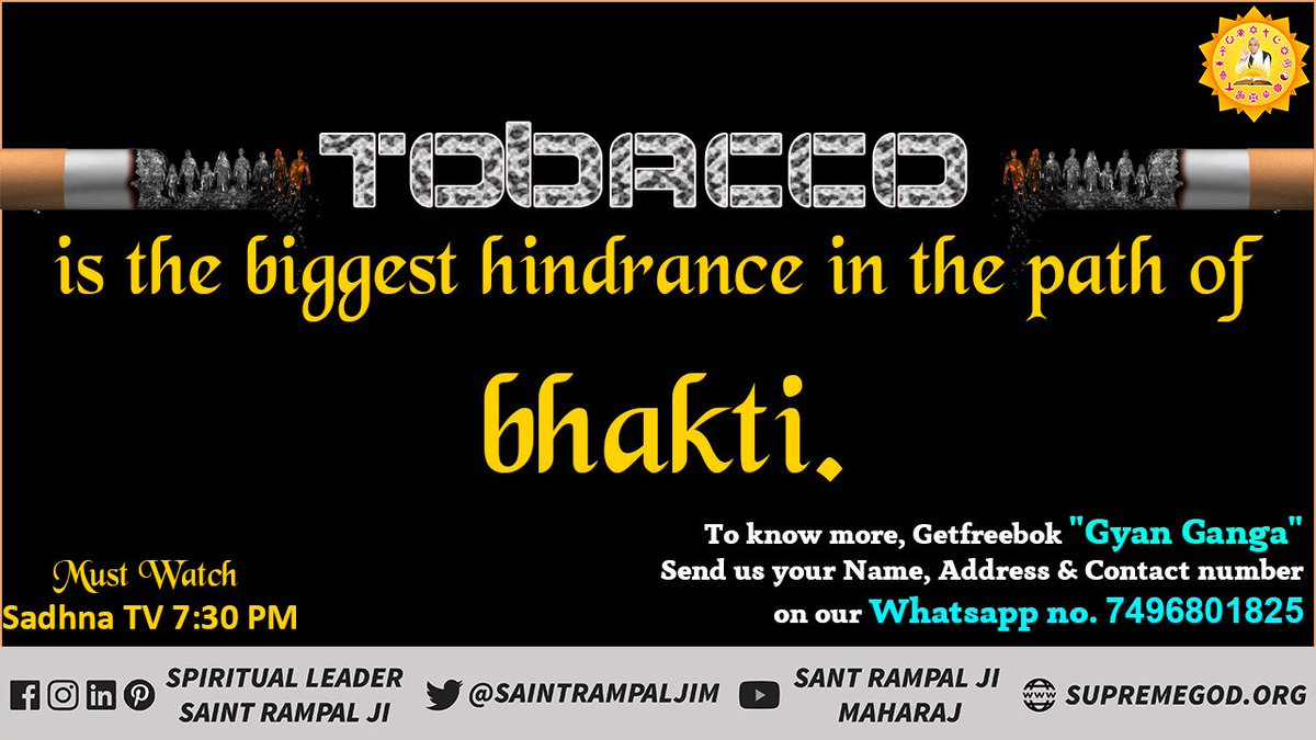 SatlokChannel's tweet photo. #SaturdayMotivation
"One should never consume tobacco (not even in hukka, beedi,
cigarette, or chilam) or any other intoxicating substances.  Tobacco is the biggest hindrance in the path of bhakti." - @SaintRampalJiM https://t.co/tVo8FfuqSa