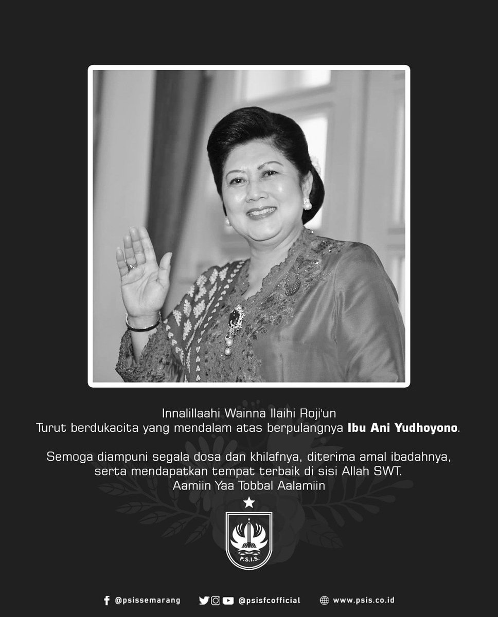 psisfcofficial's tweet photo. Innalillahi wa inna ilaihi raji'un...

Turut berduka cita yang mendalam atas berpulangnya Ibu Ani Yudhoyono, semoga husnul khatimah &amp; Allah berikan kesabaran pada keluarga yang ditinggalkan, Aamiin... 💐

Al Fatihah... 🙏

#PSIS https://t.co/rQ5QXY5ftJ