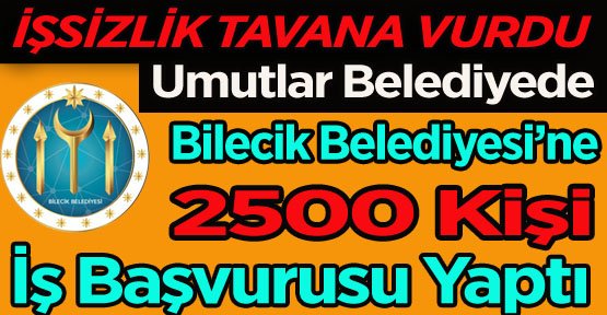 İŞSİZLİK TAVANA VURDU, UMUTLAR BELEDİYE’DE
BİLECİK BELEDİYESİ’NE 2.500 KİŞİ İŞ BAŞVURUSU YAPTI
yarin11.com/bilecik/issizl…