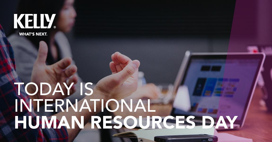 Kelly Services On Twitter Happy International Human Resources Day Here S To All Hard Working Hr Professionals Around The World Internationalhrday Hrday Https T Co Nmj58t6vgo