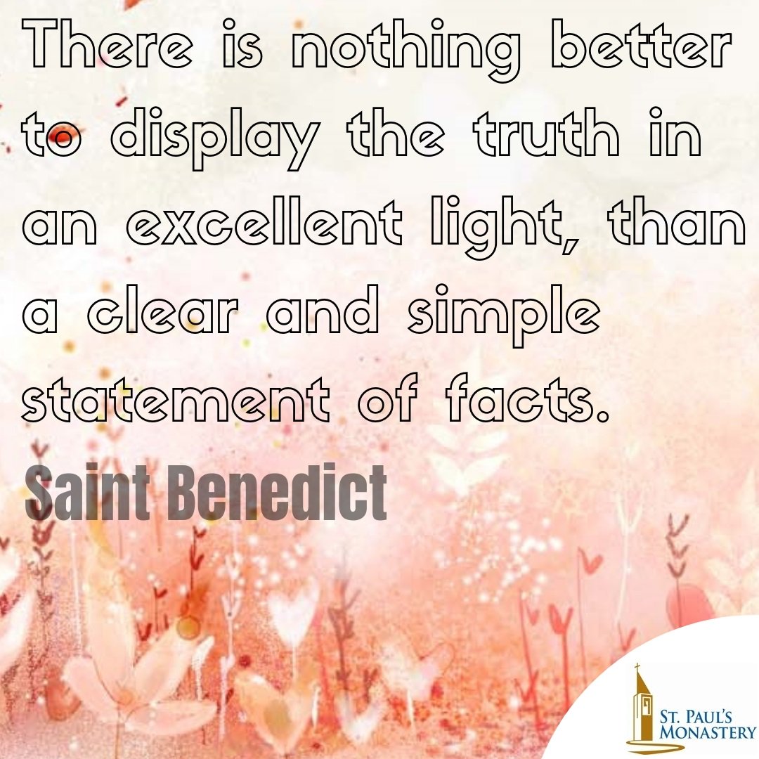 st_monastery's tweet photo. There is nothing better to display the truth in an excellent light, than a clear and simple statement of facts. -Saint Benedict #stpaulsmonastery #sistersofstbenedict #listenwithyourheart https://t.co/pWgKProAWo